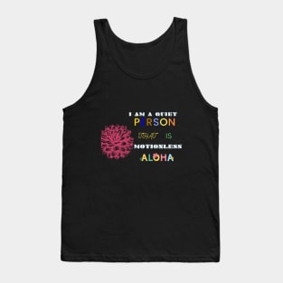 i am a quiet person that is motionless t shirt Tank Top